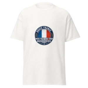 T-shirt "Douce France mais faut pas trop nous chercher"